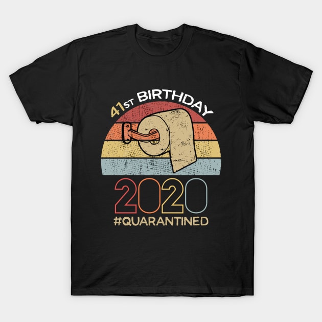 41st Birthday 2020 Quarantined Social Distancing Funny Quarantine T-Shirt by DragonTees